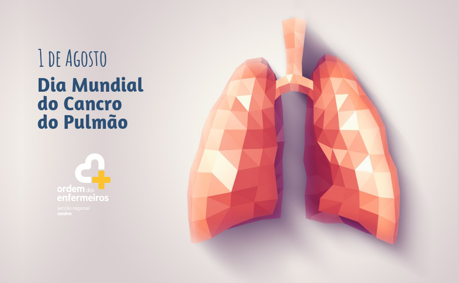 Dia Mundial do Cancro do Pulmão - 1 Agosto - Ordem dos Enfermeiros